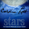 Caroline Lost - Stars (The Secret Of Moonacre Lullaby Version) & To Be With You (Chasing Liberty)