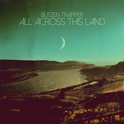 Blitzen Trapper All Across This Land