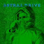 Astral Drive album number 2 is out now!