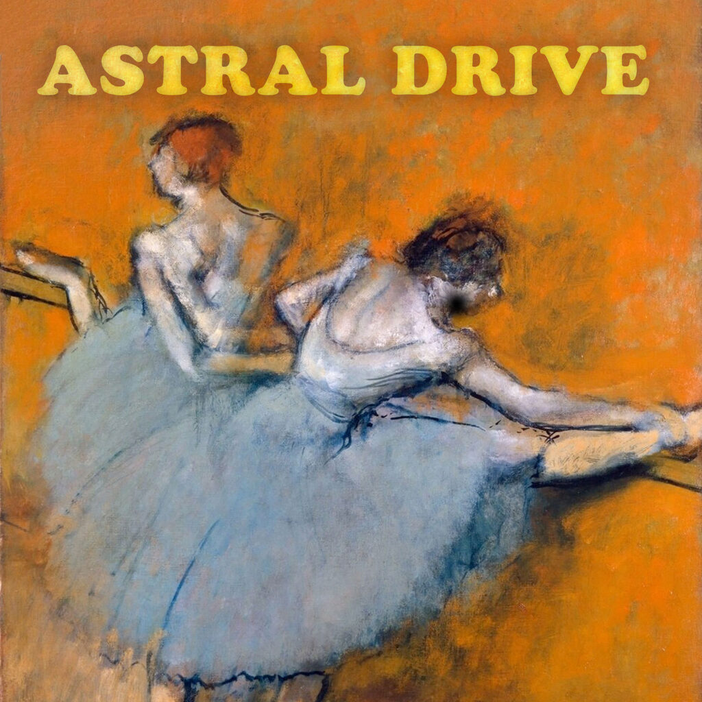 Astral Drive - Love, Light and Happiness