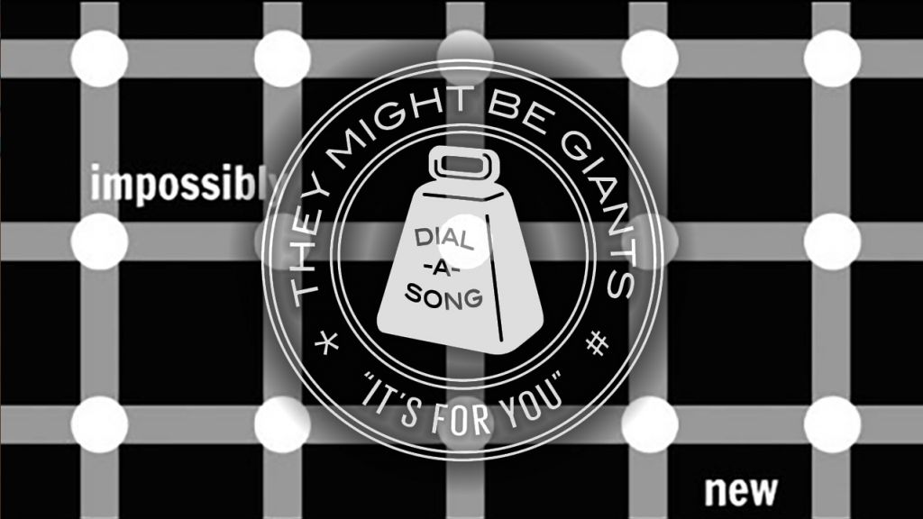 They Might Be Giants - Impossibly New (Dial-A-Song Week 17)